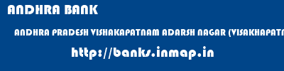 ANDHRA BANK  ANDHRA PRADESH VISHAKAPATNAM ADARSH NAGAR (VISAKHAPATNAM)   banks information 